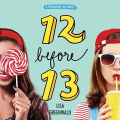 Friendship List #2: 12 Before 13 by Lisa Greenwald audiobook