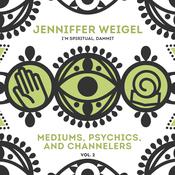 Mediums, Psychics, and Channelers, Vol. 2 by  Jenniffer Weigel audiobook