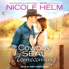 Cowboy SEAL Homecoming by Nicole Helm audiobook