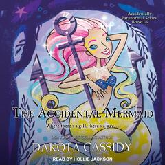 The Accidental Mermaid by Dakota Cassidy audiobook