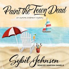 Paint the Town Dead by Sybil Johnson audiobook