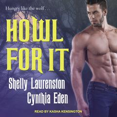 Howl for It by Cynthia Eden audiobook