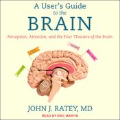 A User's Guide to the Brain by  John J. Ratey MD audiobook