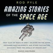 Amazing Stories of the Space Age by  Rod Pyle audiobook