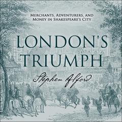 London's Triumph by Stephen Alford audiobook