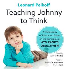 Teaching Johnny to Think by Leonard Peikoff audiobook