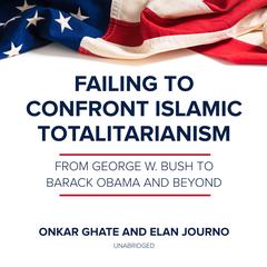 Failing to Confront Islamic Totalitarianism by Onkar Ghate audiobook