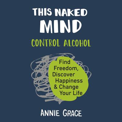 This Naked Mind by Annie Grace audiobook