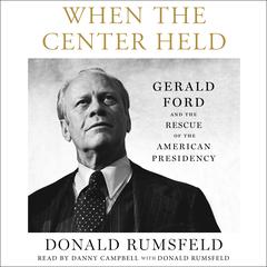 When the Center Held by Donald Rumsfeld audiobook