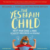 The Yes Brain Child by  Tina Payne Bryson PhD audiobook