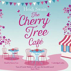 The Cherry Tree Cafe by Heidi Swain audiobook