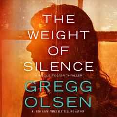 The Weight of Silence by Gregg Olsen audiobook