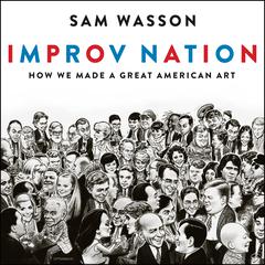 Improv Nation by Sam Wasson audiobook