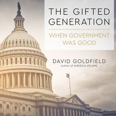The Gifted Generation by David Goldfield audiobook