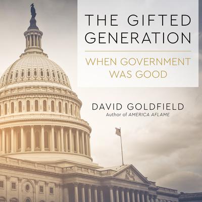 The Gifted Generation by David Goldfield audiobook