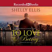 To Love & Betray by  Shelly Ellis audiobook