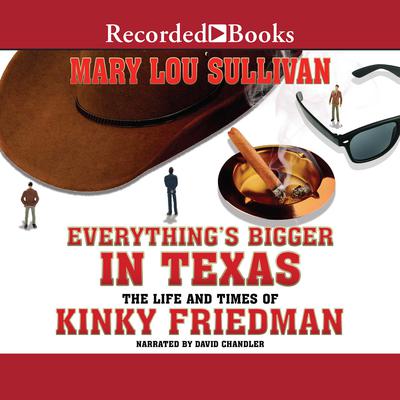 Everything's Bigger in Texas by Mary Lou Sullivan audiobook