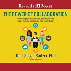 The Power of Collaboration by Thea Singer Spitzer audiobook