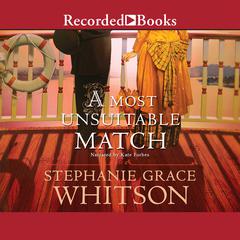 A Most Unsuitable Match by Stephanie Grace Whitson audiobook