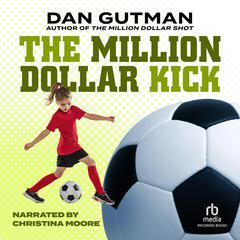 The Million Dollar Kick by Dan Gutman audiobook