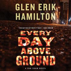 Every Day Above Ground by Glen Erik Hamilton audiobook