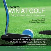 Learn to Win at Golf by  Aidan Moran audiobook