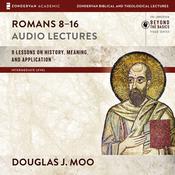 Romans 8-16: Audio Lectures by  Douglas  J. Moo audiobook