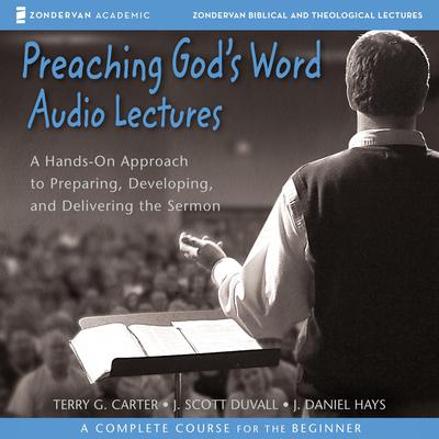 Preaching God's Word: Audio Lectures by Terry G. Carter audiobook