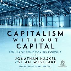 Capitalism Without Capital by Jonathan Haskel audiobook