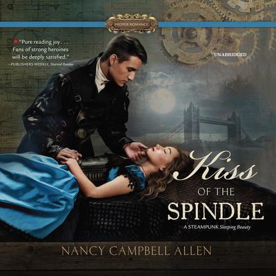 Kiss of the Spindle by Nancy Campbell Allen audiobook