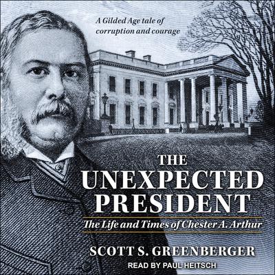 The Unexpected President by Scott S. Greenberger audiobook