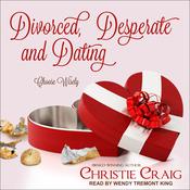 Divorced, Desperate and Dating by  Christie Craig audiobook