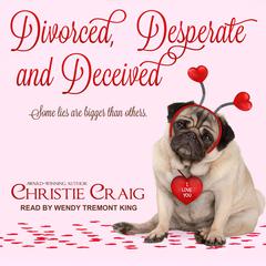 Divorced, Desperate and Deceived by Christie Craig audiobook