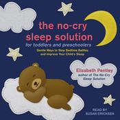 The No-Cry Sleep Solution for Toddlers and Preschoolers by  Elizabeth Pantley audiobook