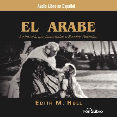 El Árabe (The Sheik) by Edith M. Hull audiobook