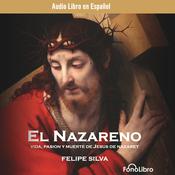 El Nazareno (Jesus of Nazareth) by  Felipe Silva audiobook
