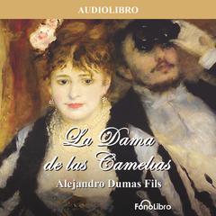 La Dama de las Camelias (The Lady of the Camellias) by Alexandre Dumas audiobook