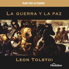 La Guerra y la Paz (War and Peace) by Leo Tolstoy audiobook