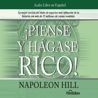 Piense y Hágase Rico (Think and Grow Rich) by Napoleon Hill audiobook
