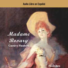 Madame Bovary (Spanish Edition) by Gustave Flaubert audiobook