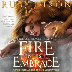 Fire In His Embrace by Ruby Dixon audiobook