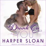Drunk On You by  Harper Sloan audiobook
