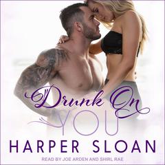 Drunk On You by Harper Sloan audiobook