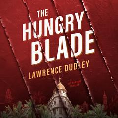 The Hungry Blade by Lawrence Dudley audiobook
