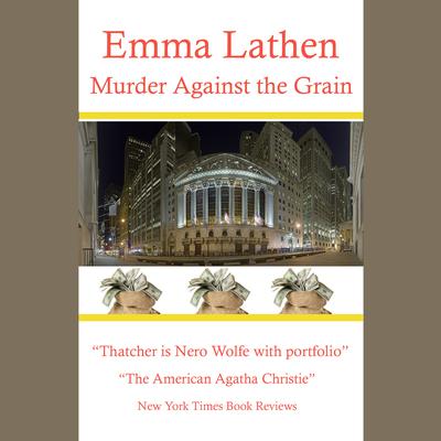 Murder Against the Grain by Emma Lathen audiobook