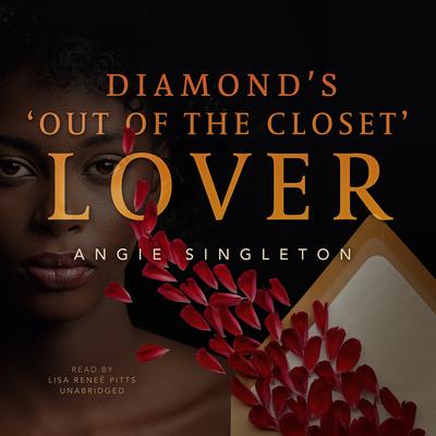 Diamond’s “Out of the Closet” Lover by Angie Singleton audiobook