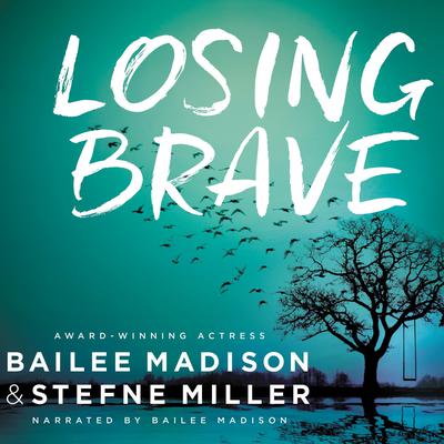 Losing Brave by Bailee Madison audiobook