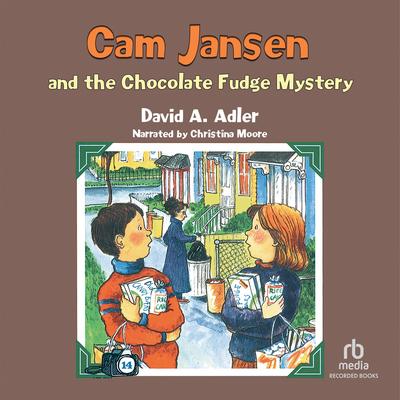 Cam Jansen and the Chocolate Fudge Mystery by David A. Adler audiobook