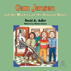 Cam Jansen and the Mystery of the Dinosaur Bones by David A. Adler audiobook