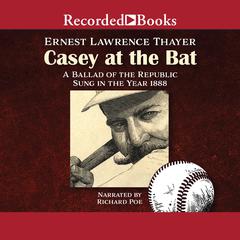Casey at the Bat by Ernest Lawrence Thayer audiobook